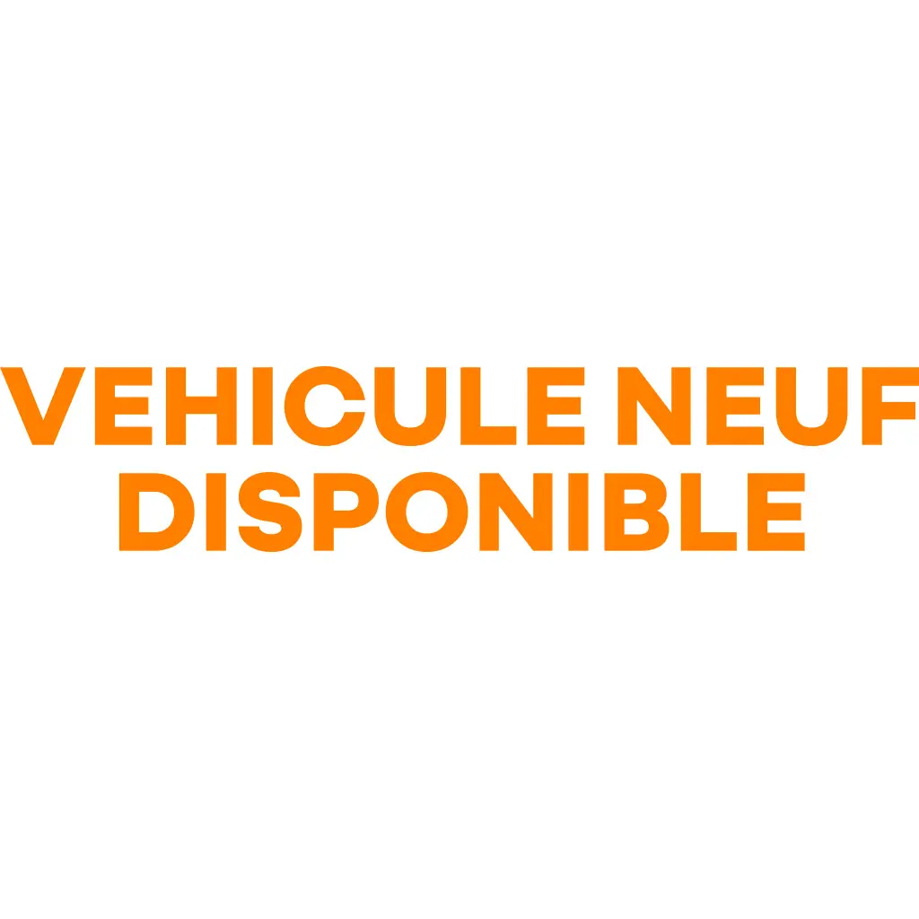 Vehicule Neuf Disponible